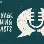 How to Learn a Language with Podcasts: A Comprehensive Guide